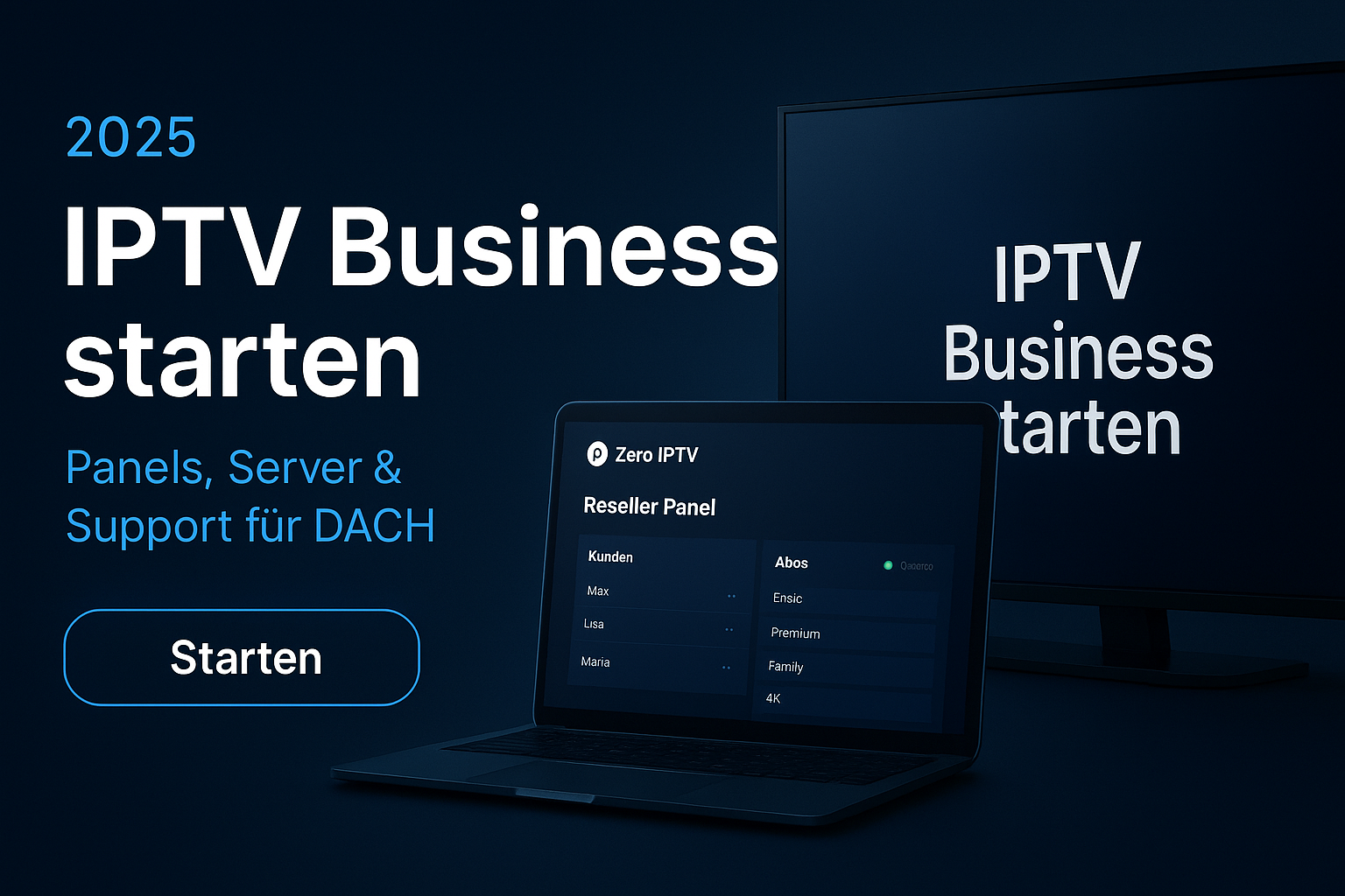 Wie du 2025 dein eigenes IPTV Business starten in Deutschland mit Zero IPTV